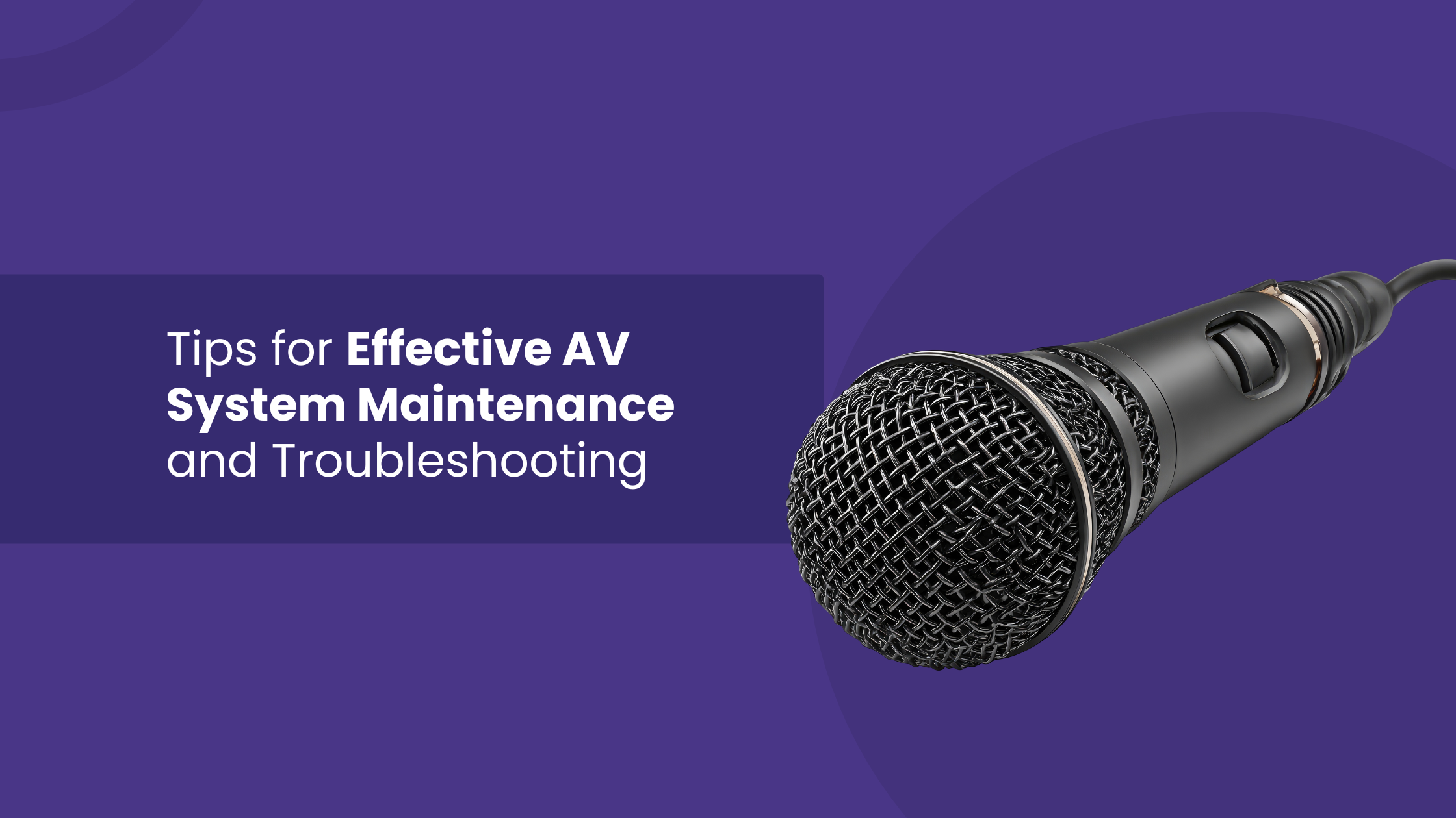 AV microphone maintenance and troubleshooting training